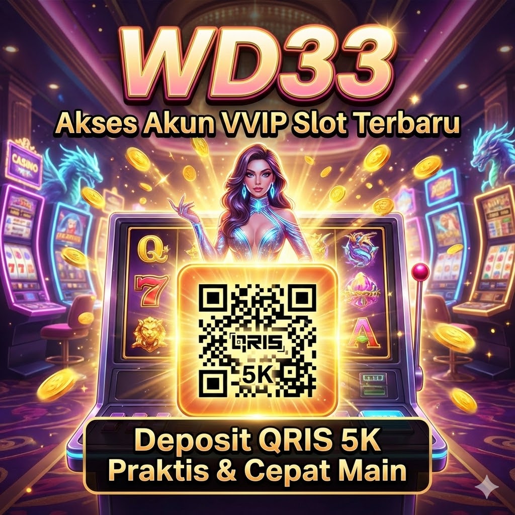 WD33: Akses Akun VVIP Slot Terbaru Dengan Deposit QRIS 5K Praktis & Pasti Maxwin image 1